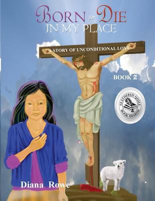 Born to Die in My Place: A Story of Uncondition... 1732697221 Book Cover