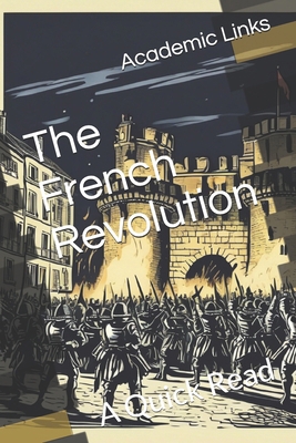 The French Revolution: A Quick Read B0CWLDG43Q Book Cover