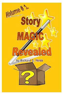 Story Magic Revealed!: Volume # 1 1530453496 Book Cover