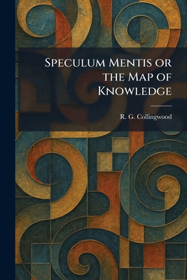 Speculum Mentis or the Map of Knowledge 1026003164 Book Cover