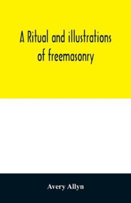 A ritual and illustrations of freemasonry: acco... 9354029779 Book Cover