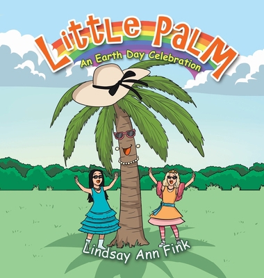 Little Palm: An Earth Day Celebration B0D22C8247 Book Cover