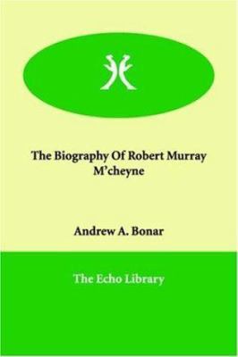 The Biography of Robert Murray M'Cheyne 1847028063 Book Cover
