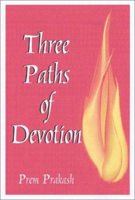 Three Paths of Devotion 0936663278 Book Cover