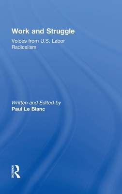 Work and Struggle: Voices from U.S. Labor Radic... 0415877466 Book Cover