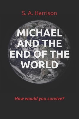 Michael and the End of the World 1976875463 Book Cover