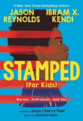 Stamped (for Kids): Racism, Antiracism, and You 0316167584 Book Cover