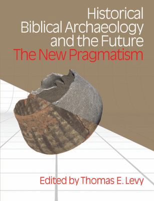 Historical Biblical Archaeology and the Future:... 1845532570 Book Cover