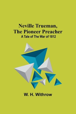 Neville Trueman, the Pioneer Preacher: a tale o... 9356713499 Book Cover