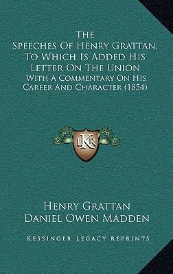 The Speeches Of Henry Grattan, To Which Is Adde... 1167136942 Book Cover