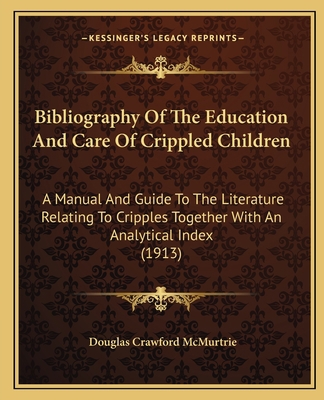 Bibliography Of The Education And Care Of Cripp... 1164587447 Book Cover