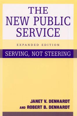 The New Public Service: Serving, Not Steering 0765619997 Book Cover