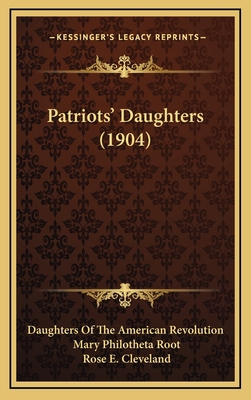 Patriots' Daughters (1904) 1166538699 Book Cover