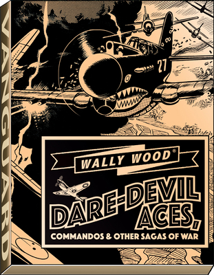 Wally Wood Dare-Devil Aces 1934331791 Book Cover