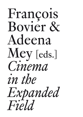 Cinema in the Expanded Field 3037644338 Book Cover