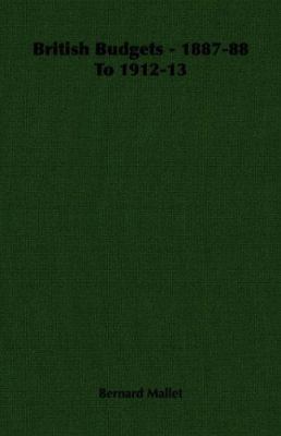 British Budgets - 1887-88 to 1912-13 1406712396 Book Cover