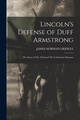 Lincoln's Defense of Duff Armstrong: The Story ... 1016595093 Book Cover