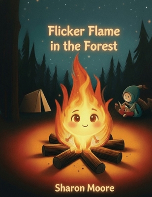 Flicker Flame in the Forest B0HG3WTFQG Book Cover
