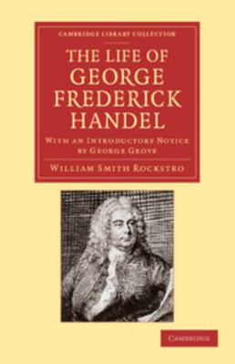 The Life of George Frederick Handel: With an In... 1108064817 Book Cover