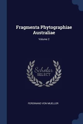 Fragmenta Phytographiae Australiae; Volume 2 1377195198 Book Cover