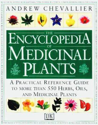 The Encyclopedia of Medicinal Plants 0789410672 Book Cover