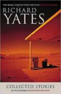 The Collected Stories of Richard Yates 0413771261 Book Cover