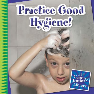 Practice Good Hygiene! 1631889877 Book Cover