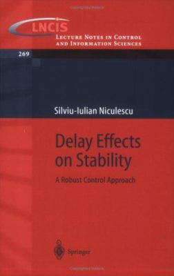 Delay Effects on Stability: A Robust Control Ap... 1852332913 Book Cover