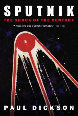 Sputnik: The Shock of the Century 1496215729 Book Cover