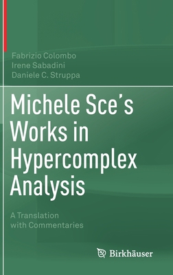 Michele Sce's Works in Hypercomplex Analysis: A... 3030502155 Book Cover