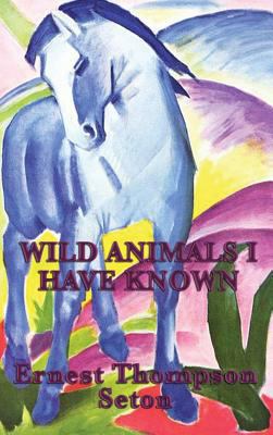 Wild Animals I Have Known 1515433811 Book Cover