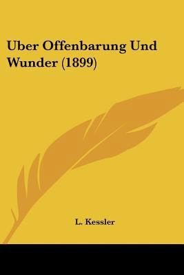 Uber Offenbarung Und Wunder (1899) [German] 1160290997 Book Cover