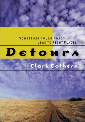 Detours: Sometimes Rough Roads Lead to Right Pl... 157673286X Book Cover