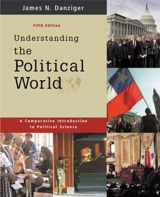 Understanding the Political World: A Comparativ... 0801332966 Book Cover