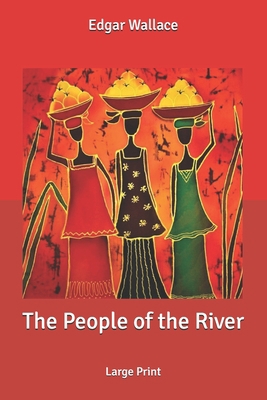 The People of the River: Large Print B086PNZGYJ Book Cover