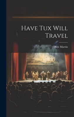 Have Tux Will Travel 102080632X Book Cover