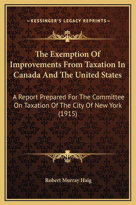 The Exemption Of Improvements From Taxation In ... 1169313450 Book Cover