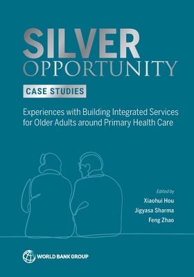 Silver Opportunity Case Studies: Experiences wi... 1464820147 Book Cover