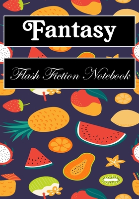 Fantasy Flash Fiction Notebook: Workbook for Wr... 1706532490 Book Cover