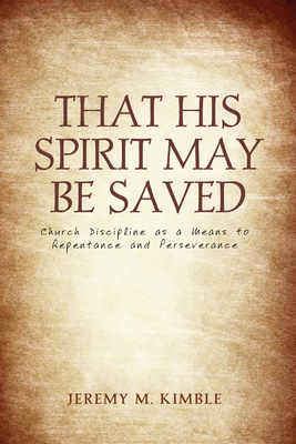 That His Spirit May Be Saved: Church Discipline... 1498268161 Book Cover