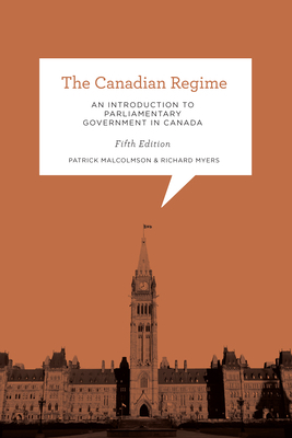 The Canadian Regime: An Introduction to Parliam... 1442605901 Book Cover