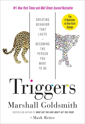 Triggers: Creating Behavior That Lasts--Becomin... 0804141231 Book Cover
