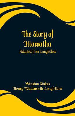 The Story of Hiawatha: Adapted from Longfellow 9353294665 Book Cover