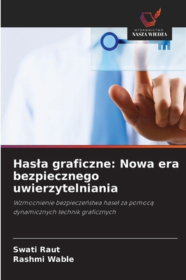 Hasla graficzne: Nowa era bezpiecznego uwierzyt... [Polish] 6208671051 Book Cover