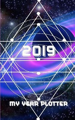 2019: My Year Plotter 1723866849 Book Cover