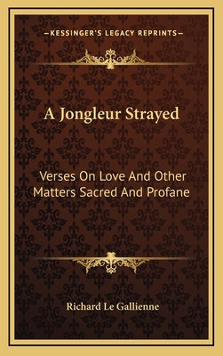 A Jongleur Strayed: Verses on Love and Other Ma... 1163356417 Book Cover