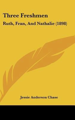 Three Freshmen: Ruth, Fran, And Nathalie (1898) 1437433294 Book Cover