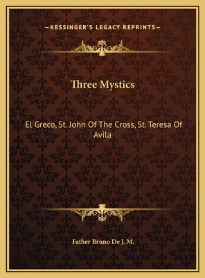 Three Mystics: El Greco, St. John Of The Cross,... 1169730671 Book Cover