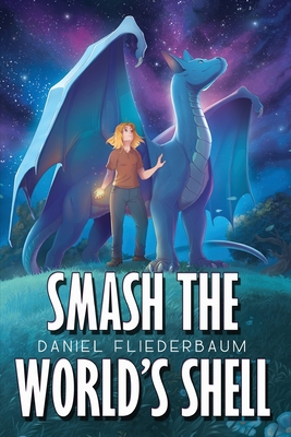 Smash the World's Shell 1959804197 Book Cover