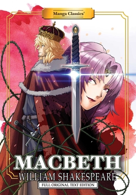 Manga Classics: Macbeth - Full Original Text Ed... 1947808087 Book Cover